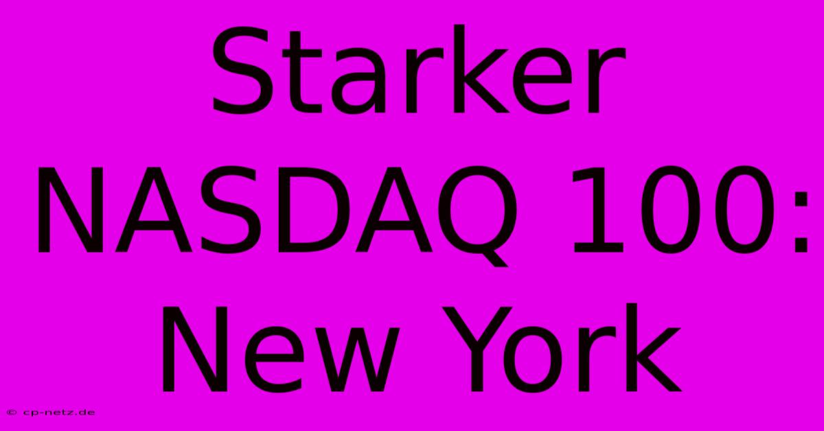 Starker NASDAQ 100: New York