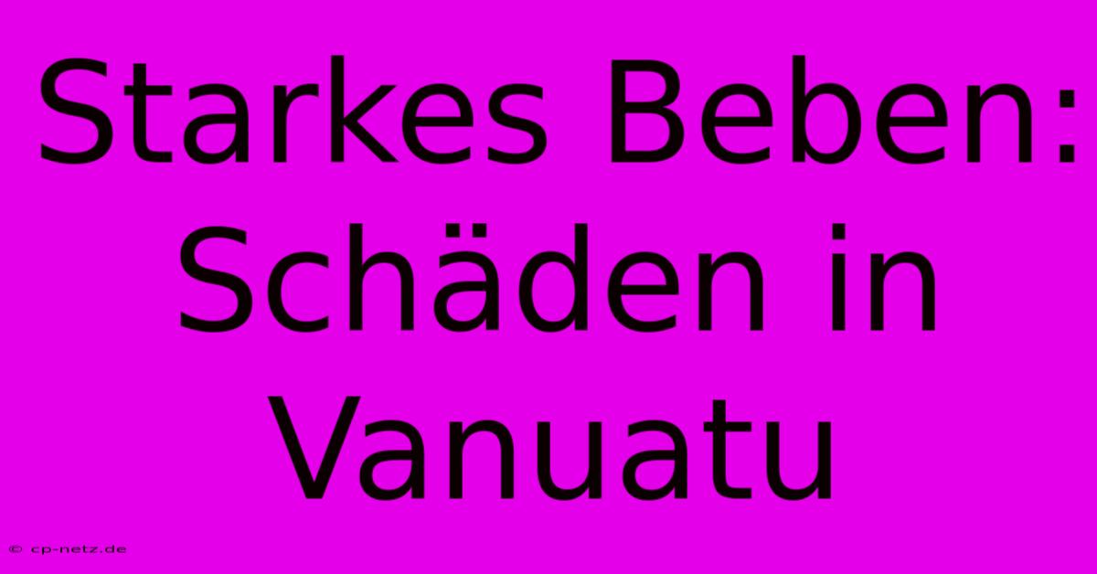 Starkes Beben: Schäden In Vanuatu