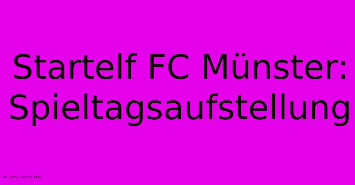 Startelf FC Münster: Spieltagsaufstellung