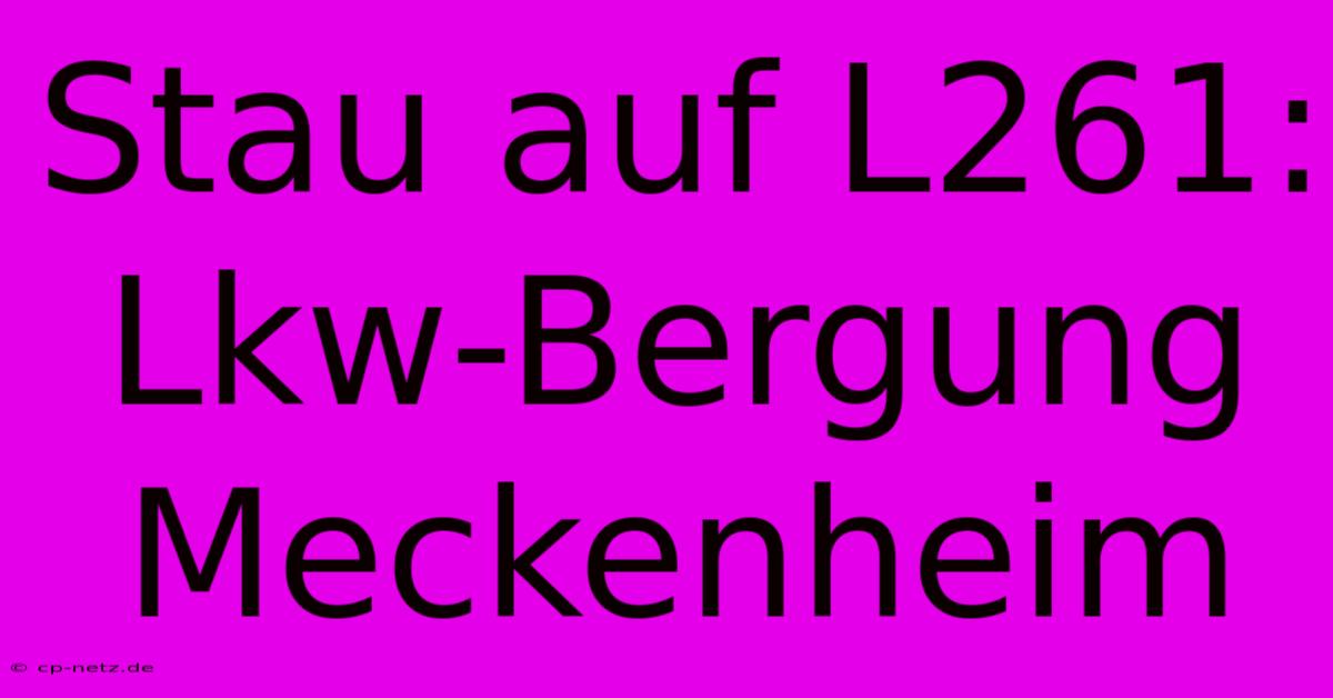 Stau Auf L261: Lkw-Bergung Meckenheim