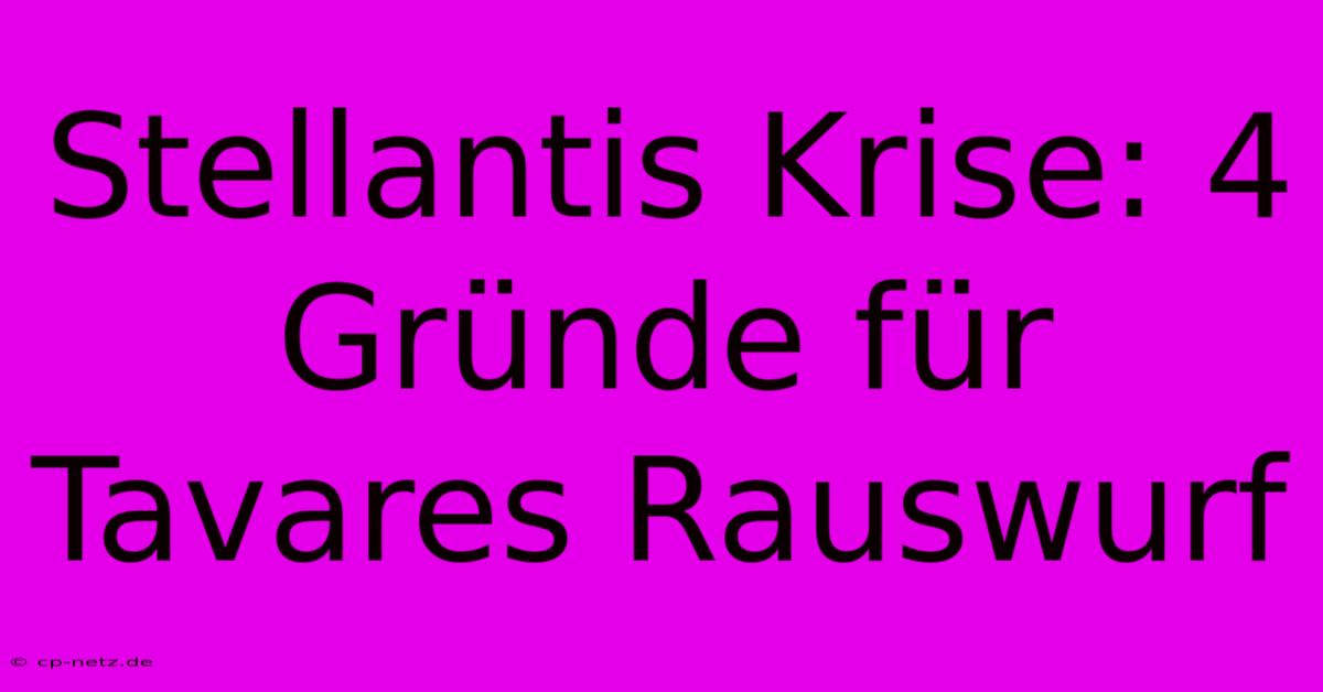 Stellantis Krise: 4 Gründe Für Tavares Rauswurf