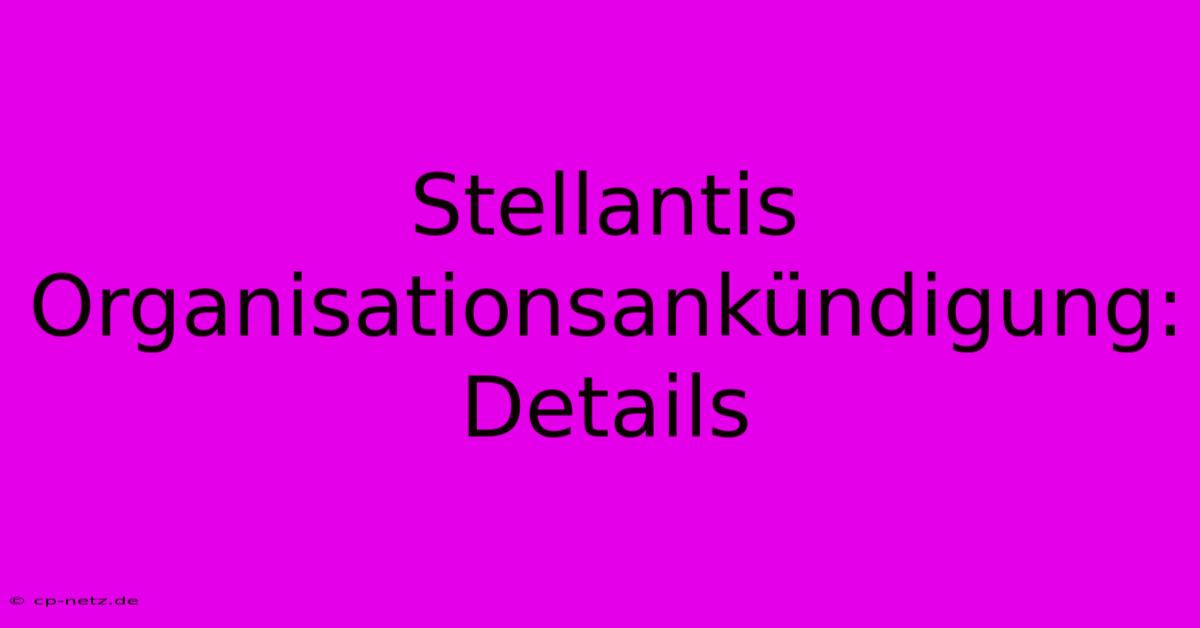 Stellantis Organisationsankündigung: Details