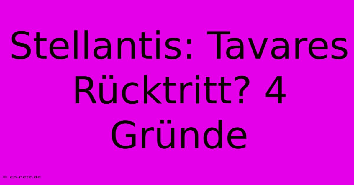 Stellantis: Tavares Rücktritt? 4 Gründe