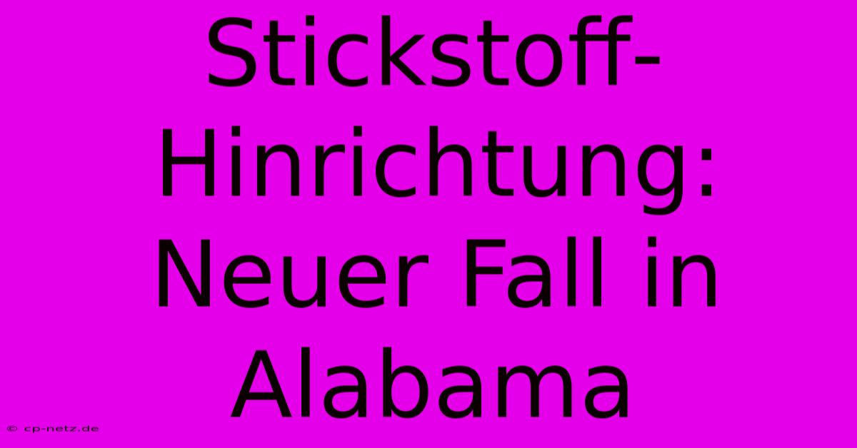 Stickstoff-Hinrichtung: Neuer Fall In Alabama