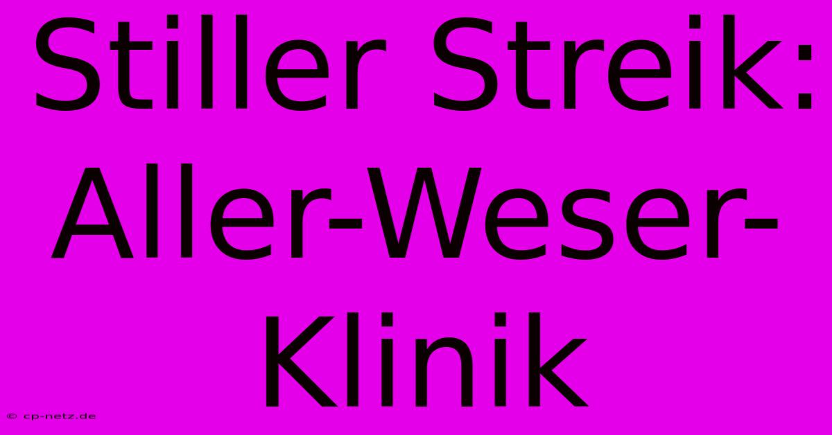 Stiller Streik: Aller-Weser-Klinik