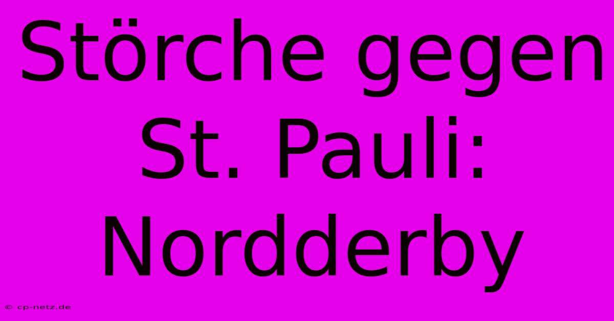 Störche Gegen St. Pauli: Nordderby