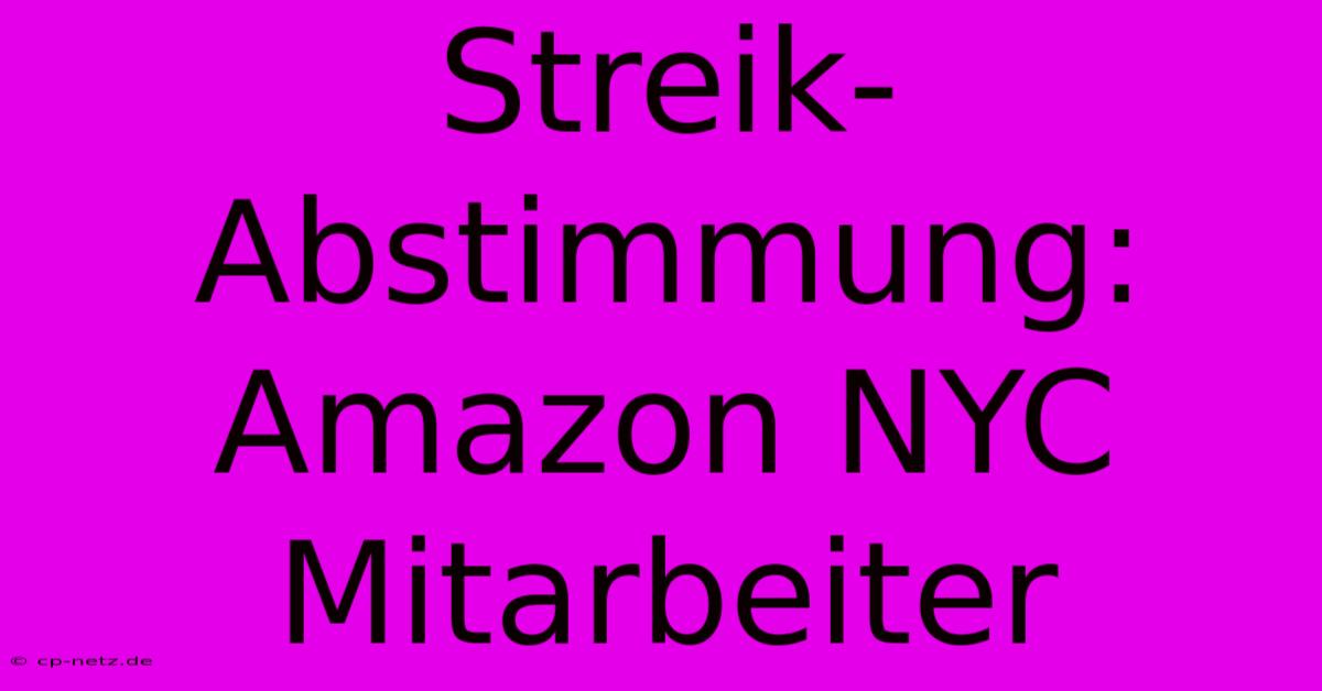 Streik-Abstimmung: Amazon NYC Mitarbeiter