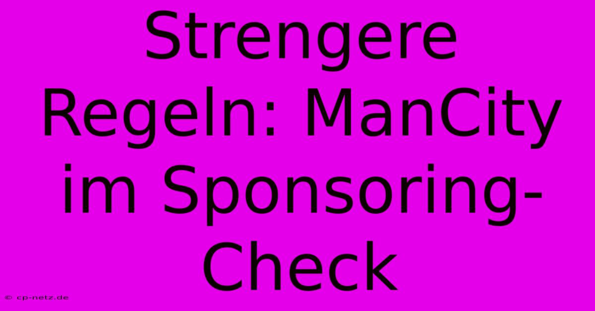 Strengere Regeln: ManCity Im Sponsoring-Check