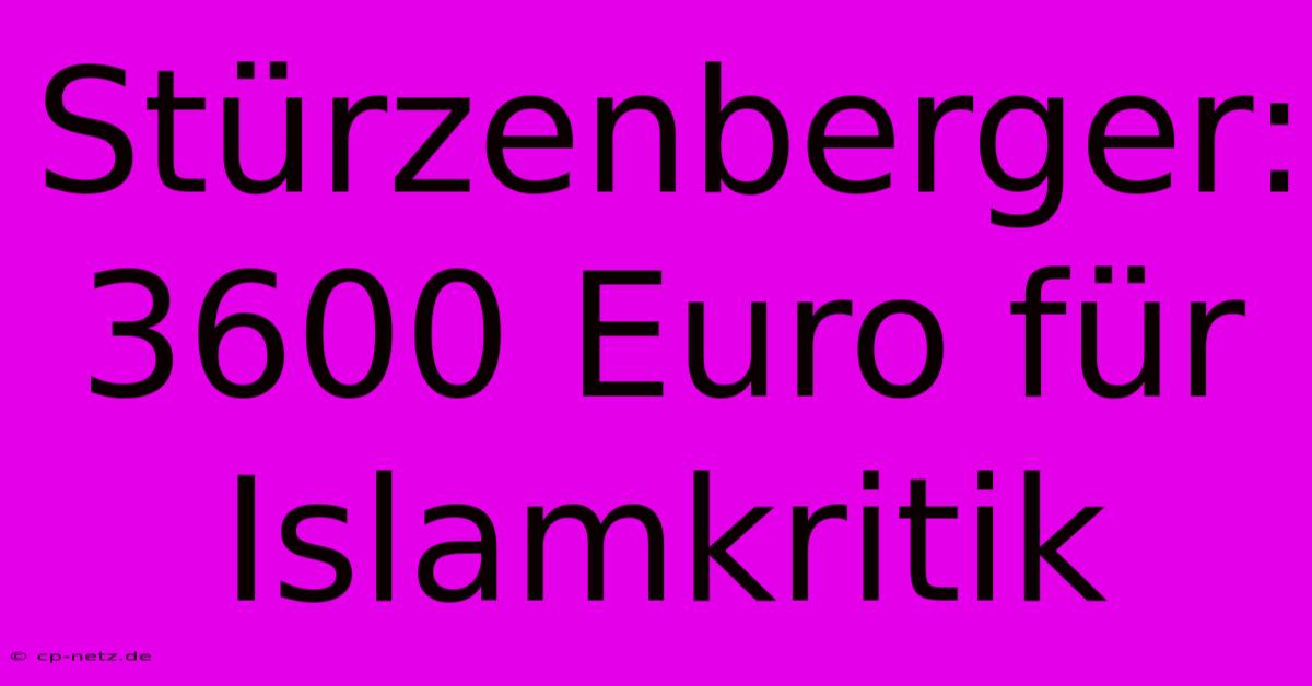 Stürzenberger: 3600 Euro Für Islamkritik