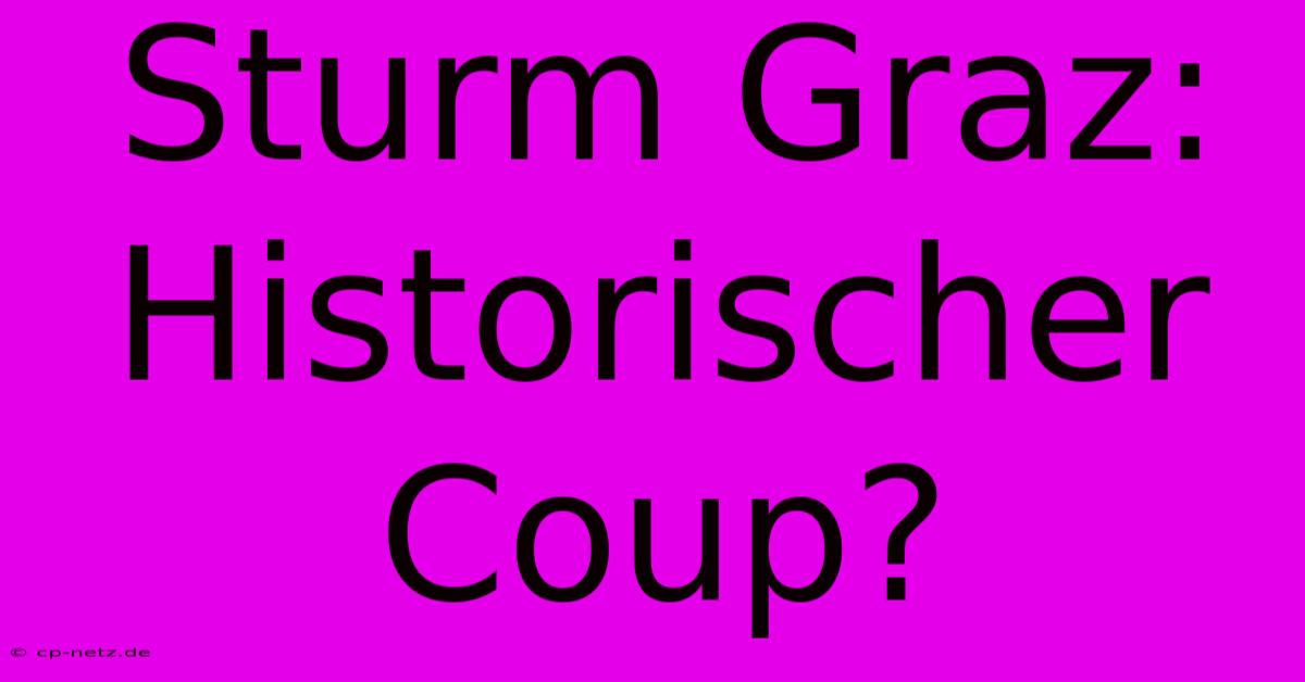 Sturm Graz: Historischer Coup?