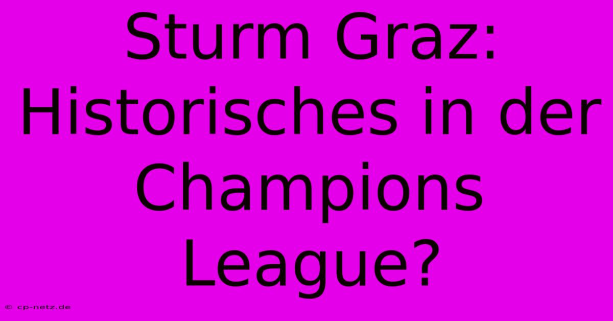 Sturm Graz: Historisches In Der Champions League?