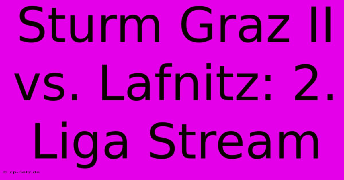 Sturm Graz II Vs. Lafnitz: 2. Liga Stream