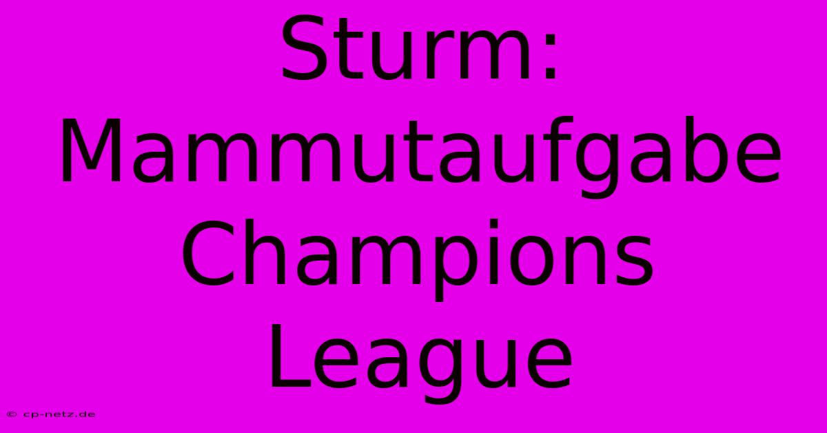 Sturm: Mammutaufgabe Champions League