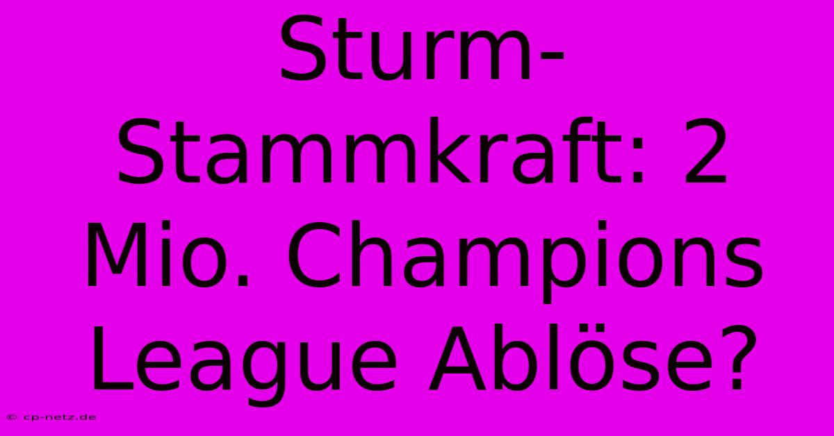 Sturm-Stammkraft: 2 Mio. Champions League Ablöse?