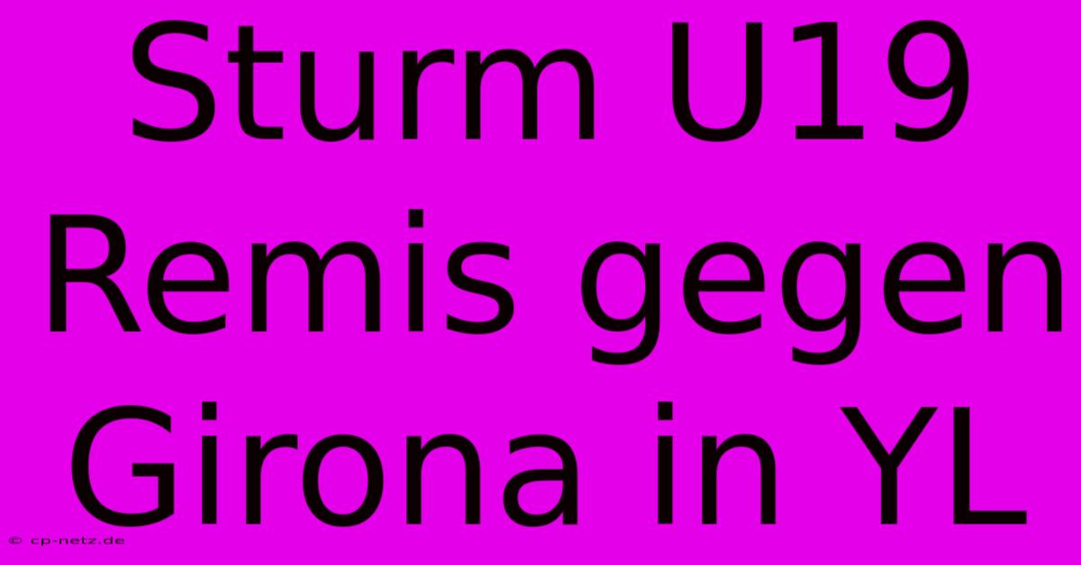 Sturm U19 Remis Gegen Girona In YL