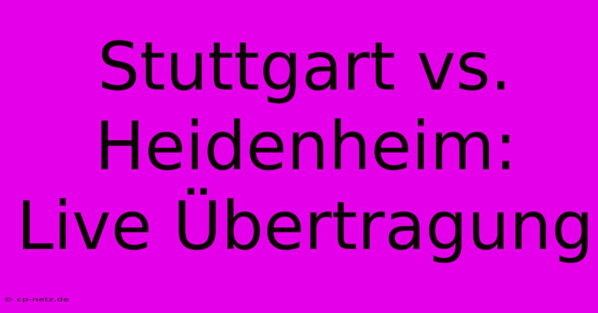 Stuttgart Vs. Heidenheim: Live Übertragung