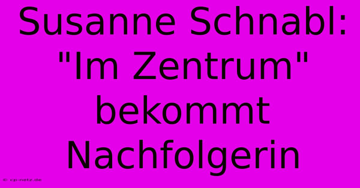 Susanne Schnabl:  