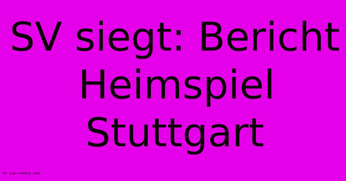 SV Siegt: Bericht Heimspiel Stuttgart