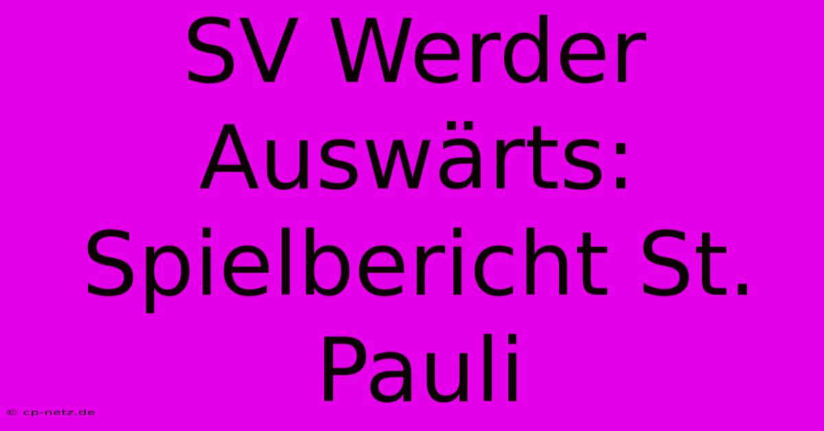 SV Werder Auswärts: Spielbericht St. Pauli