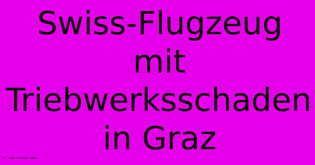 Swiss-Flugzeug Mit Triebwerksschaden In Graz