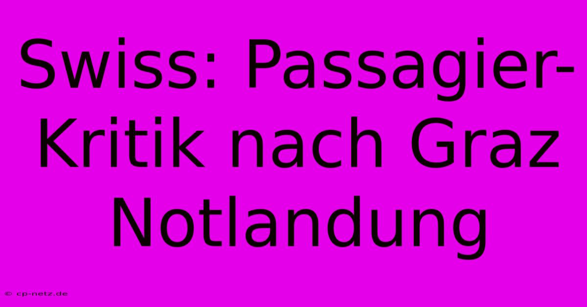 Swiss: Passagier-Kritik Nach Graz Notlandung