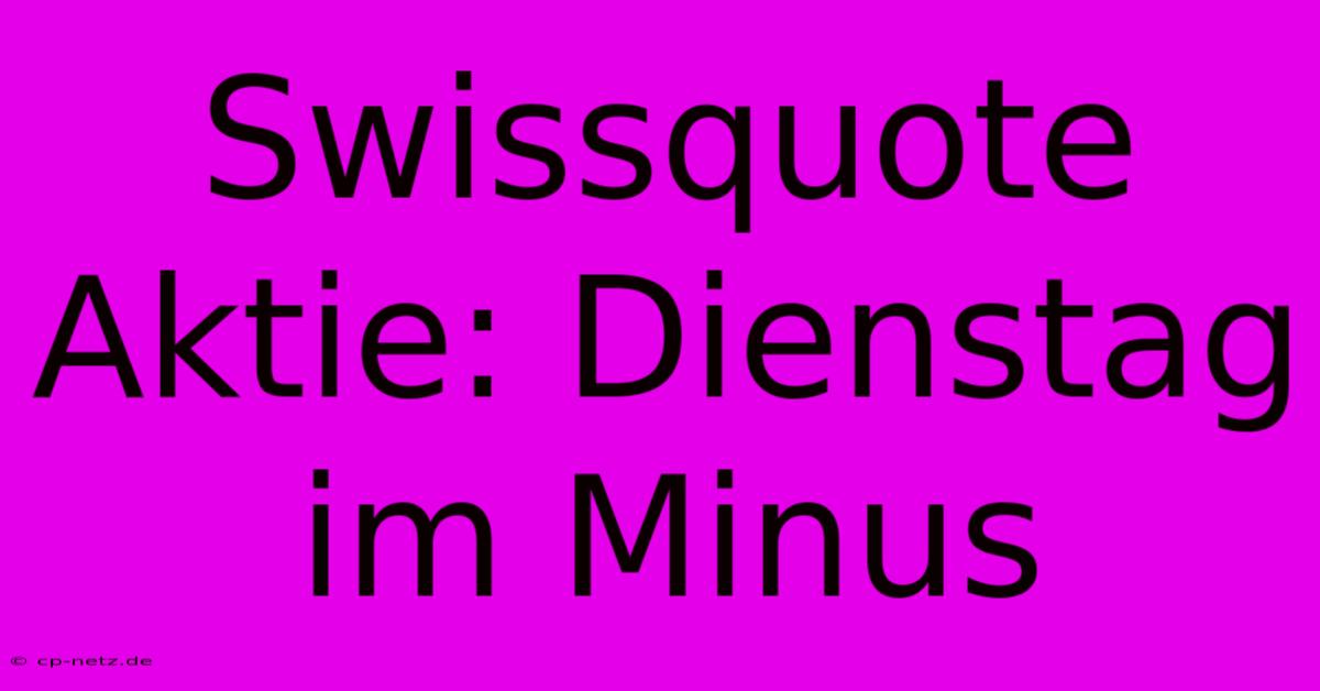 Swissquote Aktie: Dienstag Im Minus