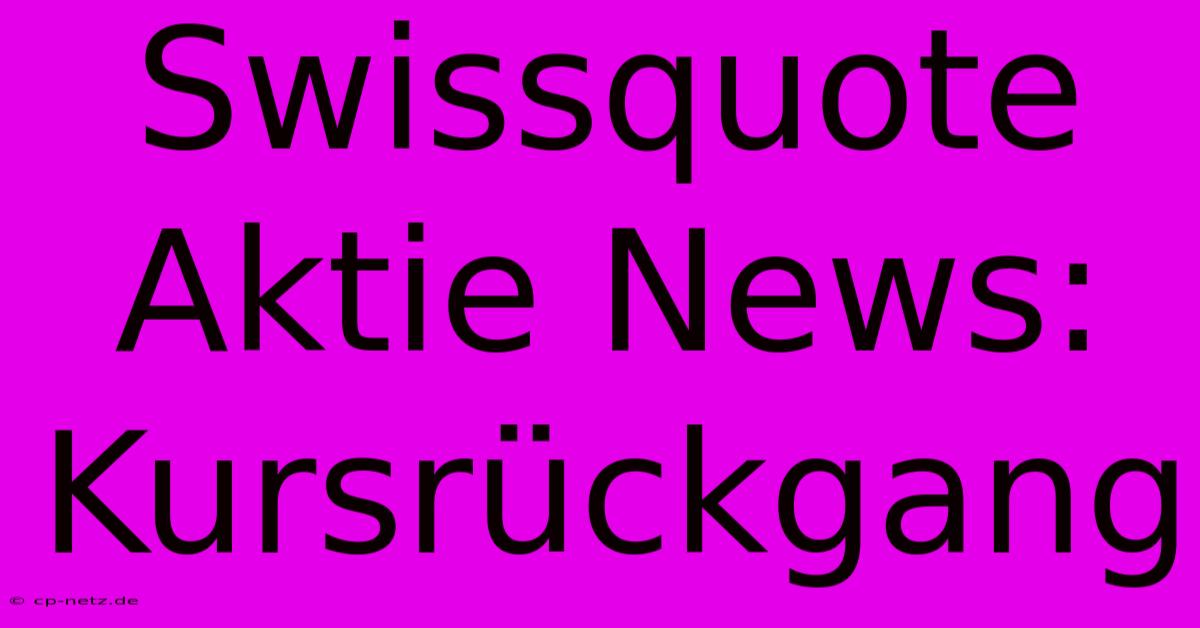 Swissquote Aktie News: Kursrückgang