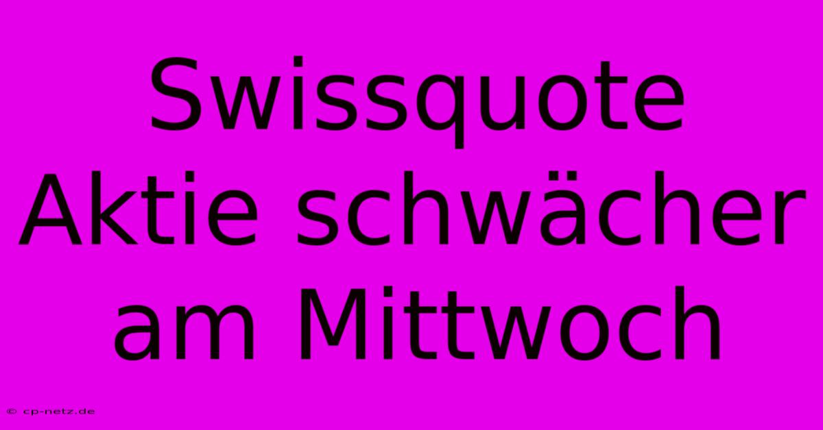 Swissquote Aktie Schwächer Am Mittwoch