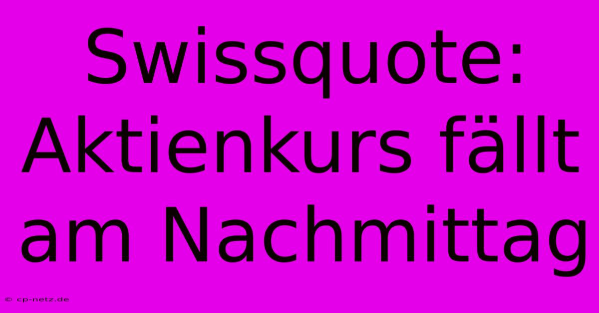 Swissquote: Aktienkurs Fällt Am Nachmittag