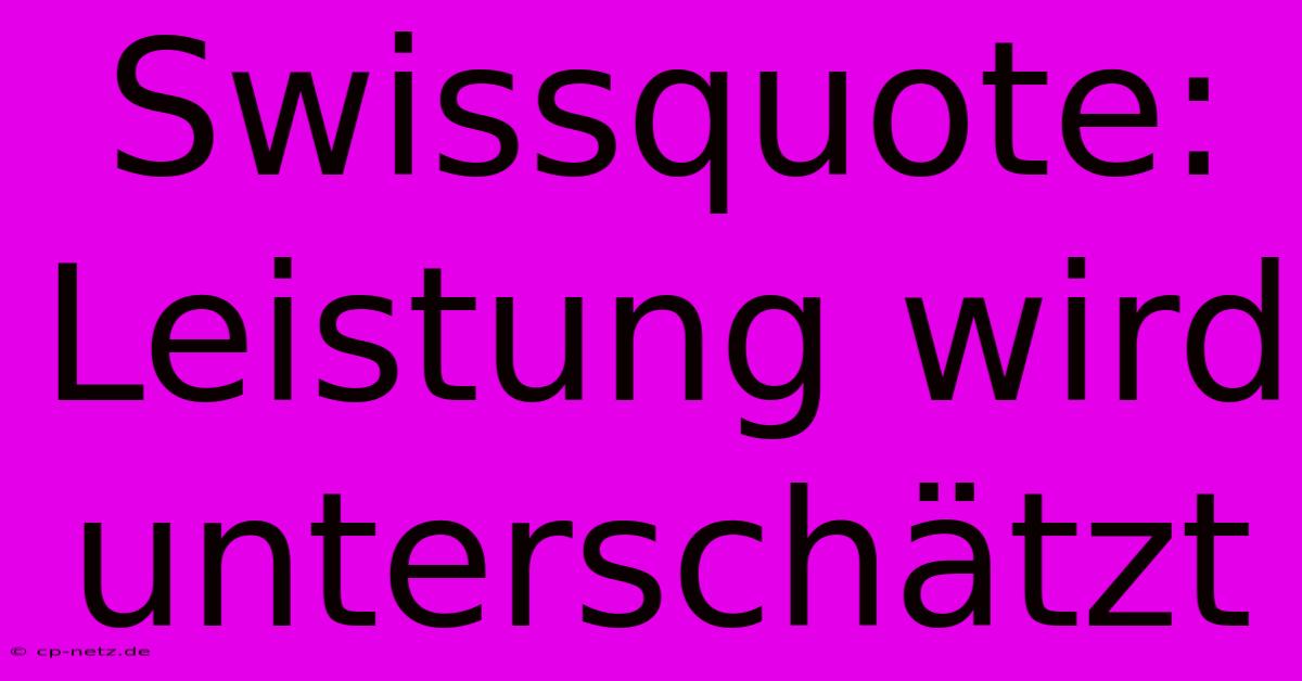 Swissquote: Leistung Wird Unterschätzt