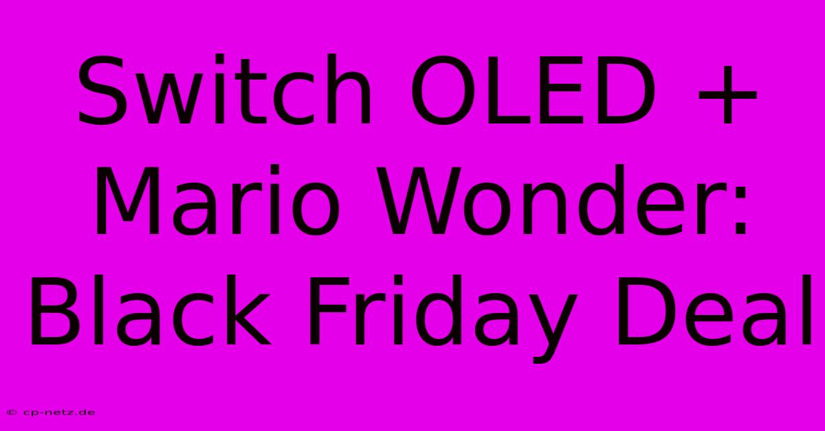 Switch OLED + Mario Wonder: Black Friday Deal