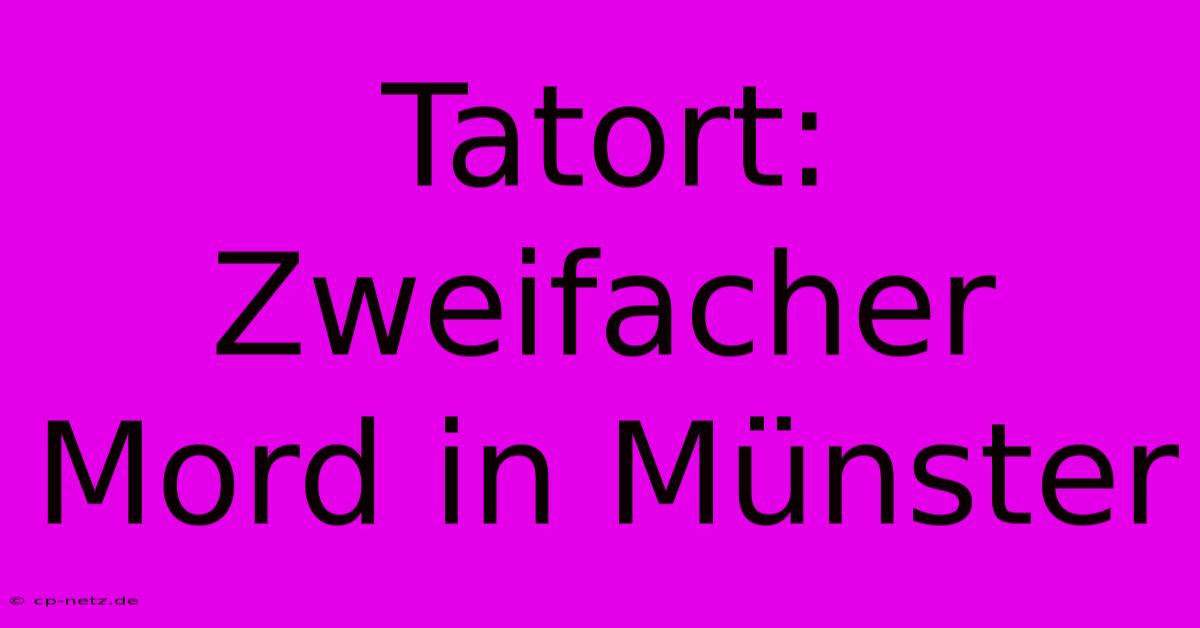 Tatort: Zweifacher Mord In Münster