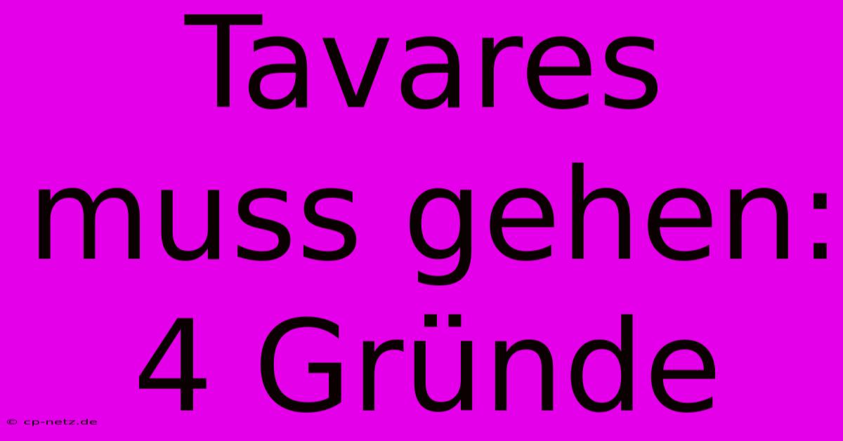 Tavares Muss Gehen: 4 Gründe