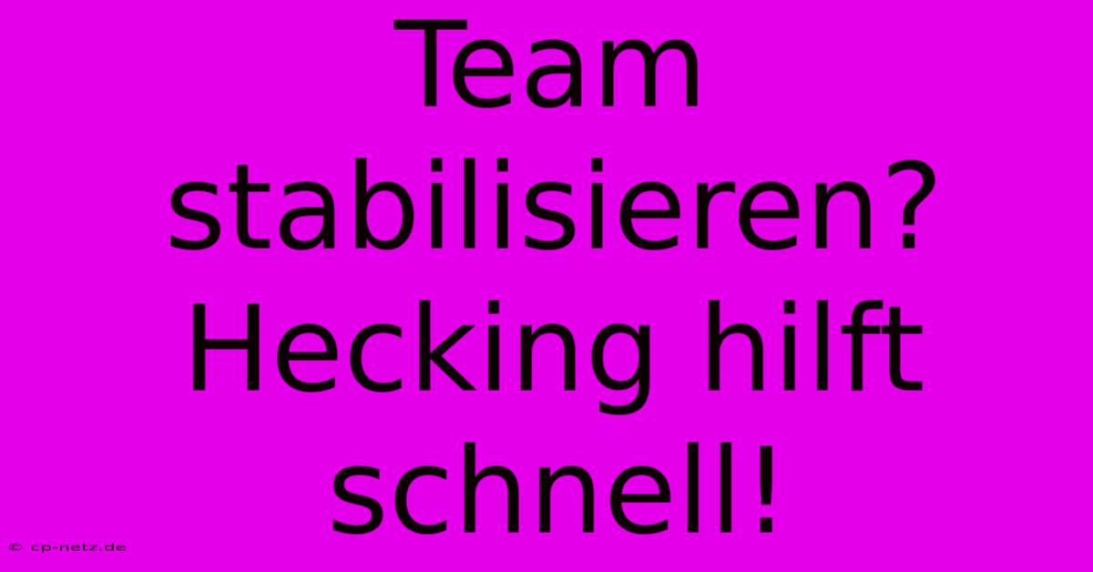 Team Stabilisieren? Hecking Hilft Schnell!