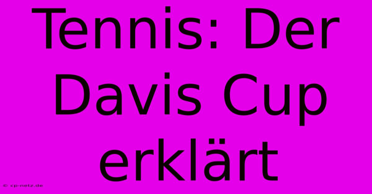 Tennis: Der Davis Cup Erklärt