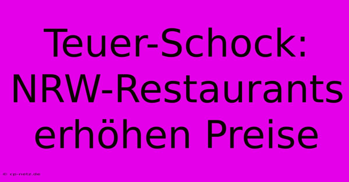 Teuer-Schock: NRW-Restaurants Erhöhen Preise