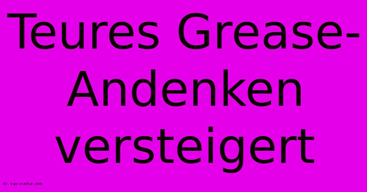 Teures Grease-Andenken Versteigert