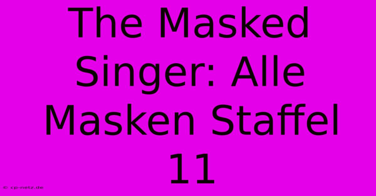 The Masked Singer: Alle Masken Staffel 11