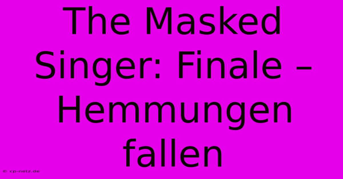 The Masked Singer: Finale – Hemmungen Fallen