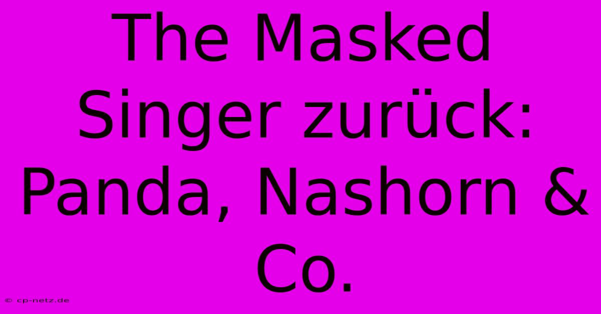 The Masked Singer Zurück: Panda, Nashorn & Co.