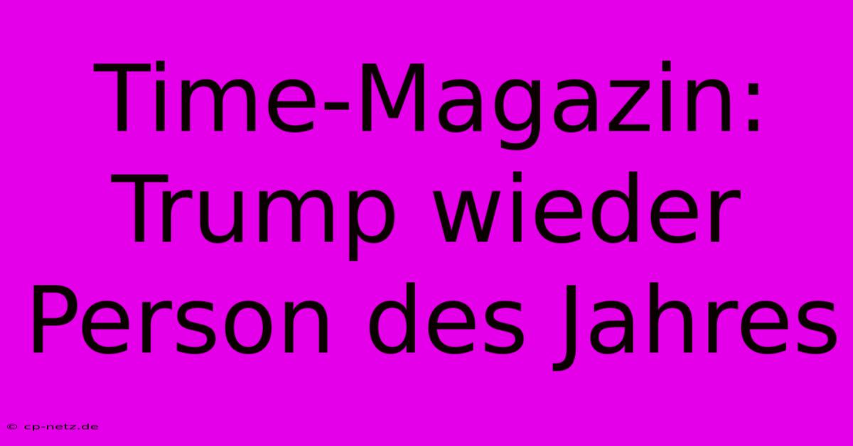 Time-Magazin: Trump Wieder Person Des Jahres