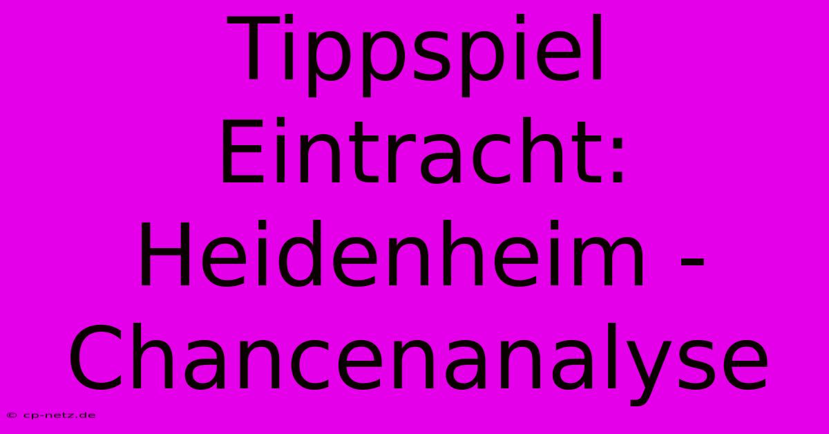 Tippspiel Eintracht: Heidenheim - Chancenanalyse