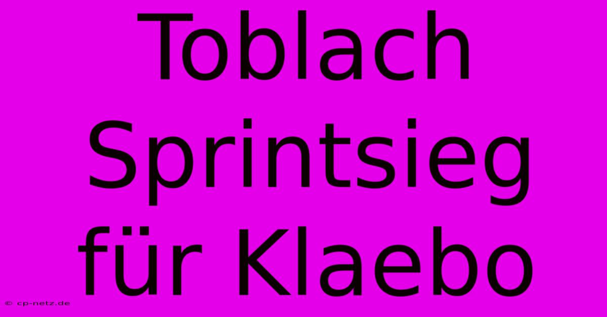 Toblach Sprintsieg Für Klaebo