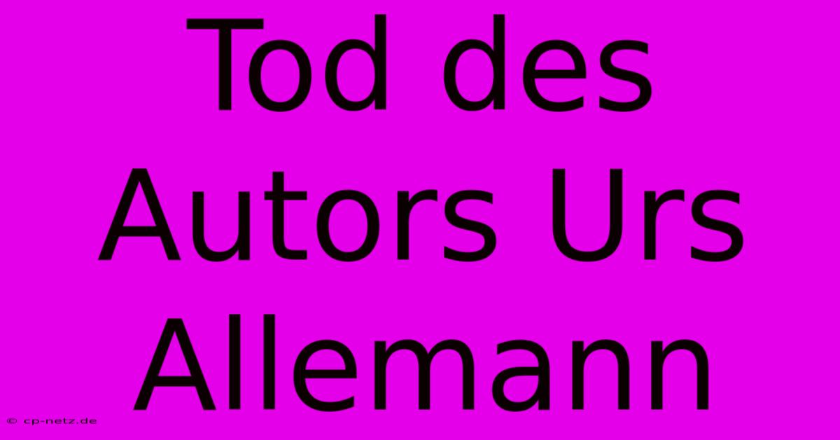 Tod Des Autors Urs Allemann