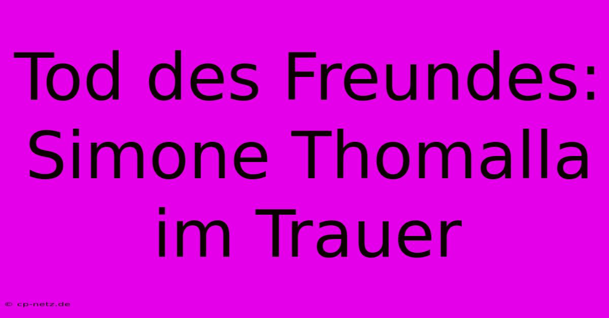 Tod Des Freundes: Simone Thomalla Im Trauer