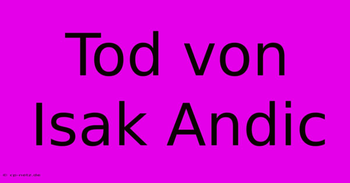 Tod Von Isak Andic