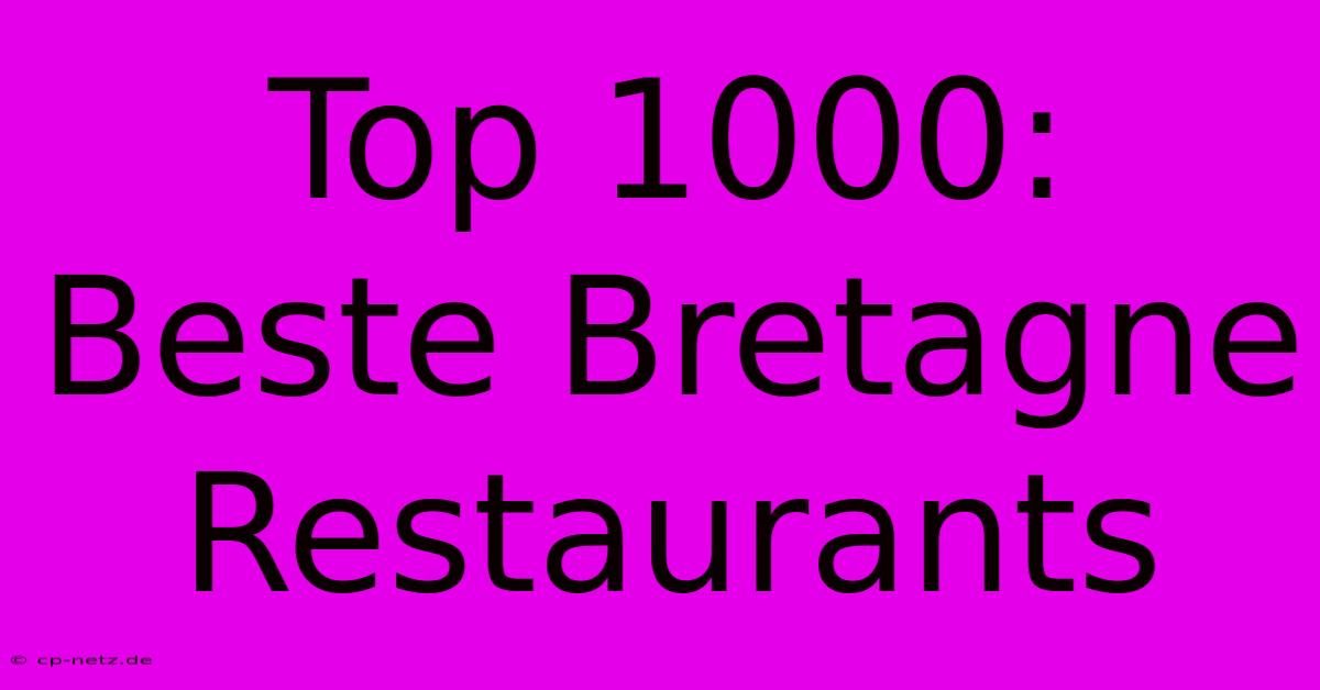 Top 1000: Beste Bretagne Restaurants