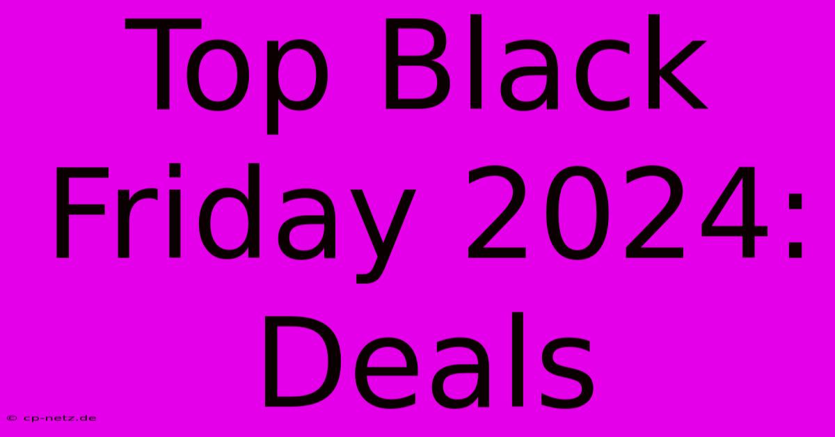 Top Black Friday 2024: Deals