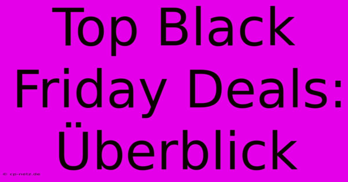 Top Black Friday Deals: Überblick