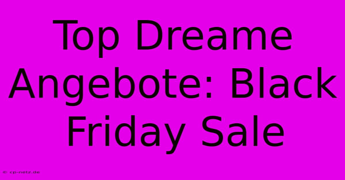 Top Dreame Angebote: Black Friday Sale